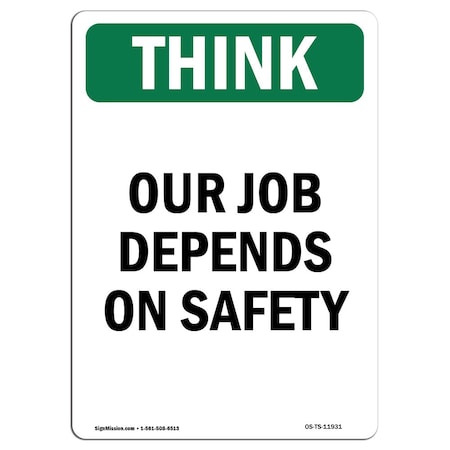 OSHA THINK Sign, Our Job Depends On Safety, 14in X 10in Aluminum, 10"" W, 14"" L, Portrait -  SIGNMISSION, OS-TS-A-1014-V-11931